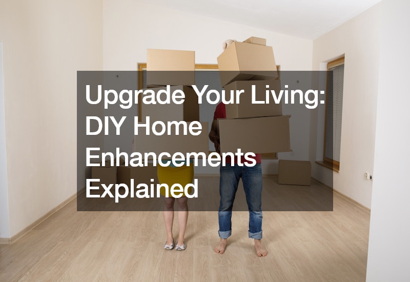 Upgrade Your Living  DIY Home Enhancements Explained