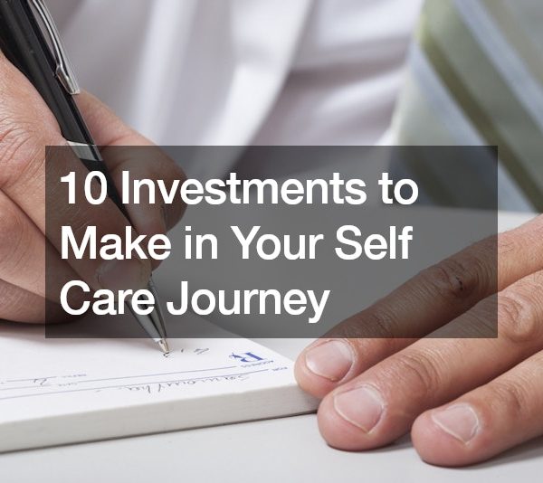 10 Investments to Make in Your Self Care Journey
